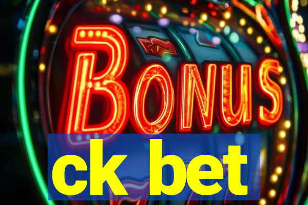 ck bet